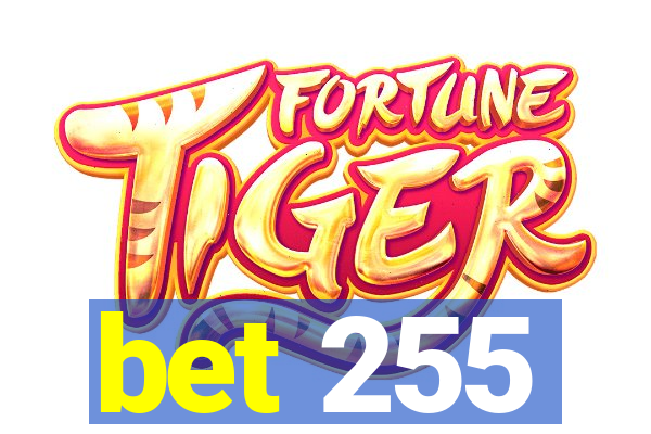 bet 255